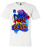 Load image into Gallery viewer, DOPE DADS CLUB T-SHIRT (Style 2)
