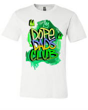 Load image into Gallery viewer, DOPE DADS CLUB T-SHIRT (Style 2)
