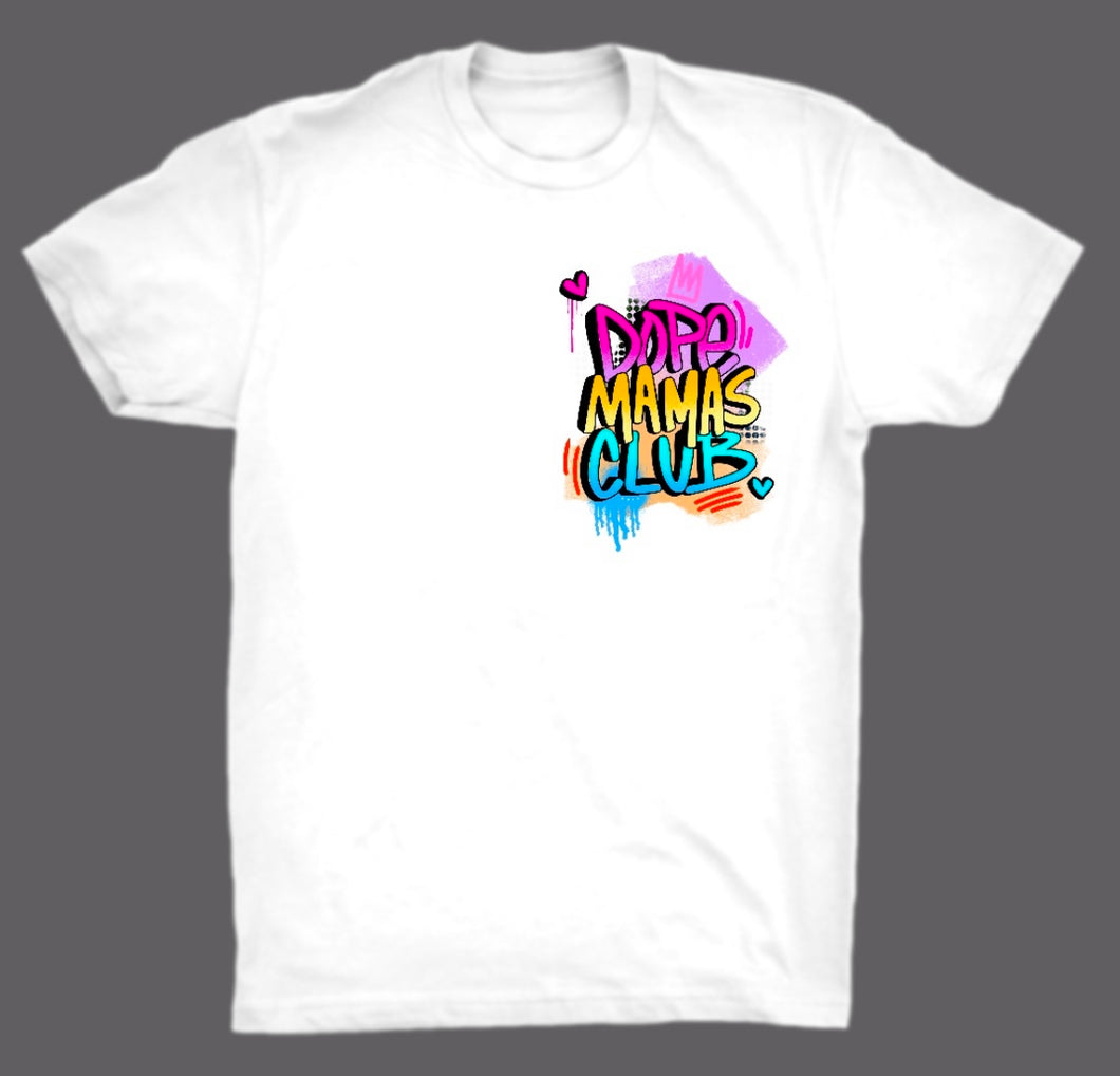 DOPE MAMAS CLUB T-SHIRT (Style 1)