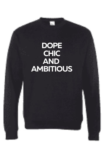 DOPE, CHIC AND AMBITIOUS SWEATER